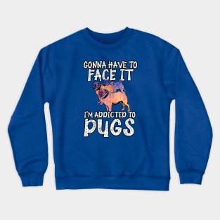 Addicted to Pugs Crewneck Sweatshirt